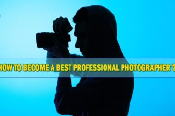 How To Become A expert Photographer