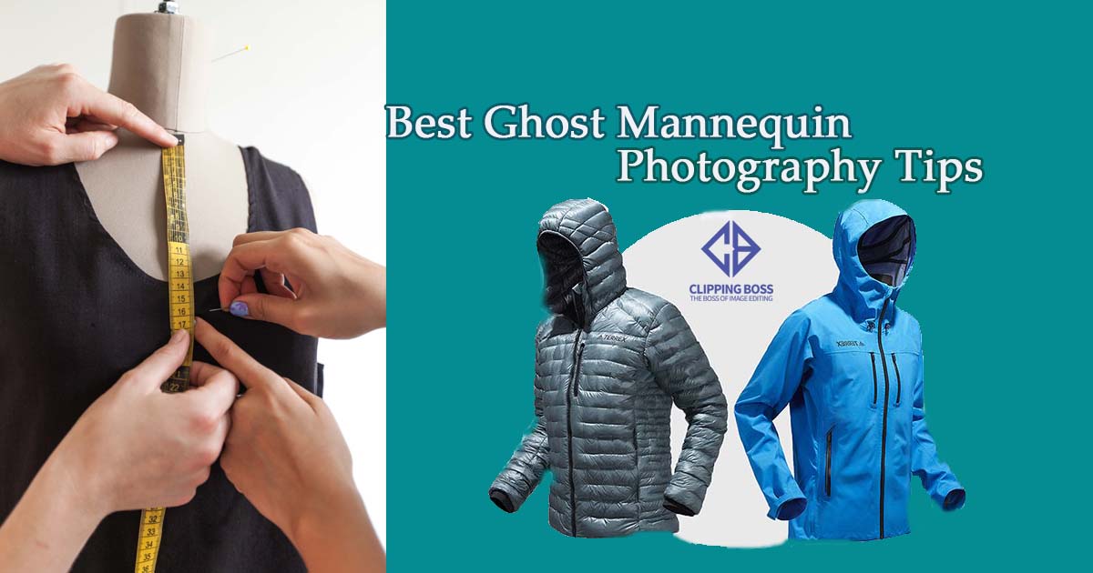 Best Ghost Mannequin Photography Tips - Clipping Boss